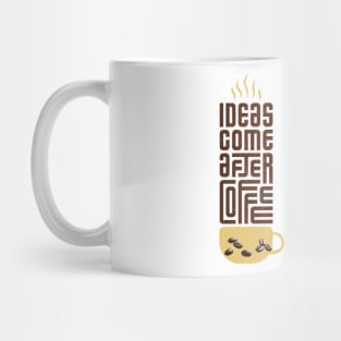 ideas comes before coffee t shirt Mug